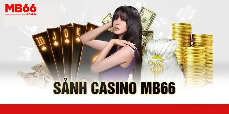 Casino Trực Tuyến MB66 - Sân Chơi Đỉnh Cao Dành Cho Bạc Thủ