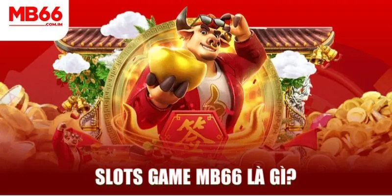 Giới thiệu slot game MB66